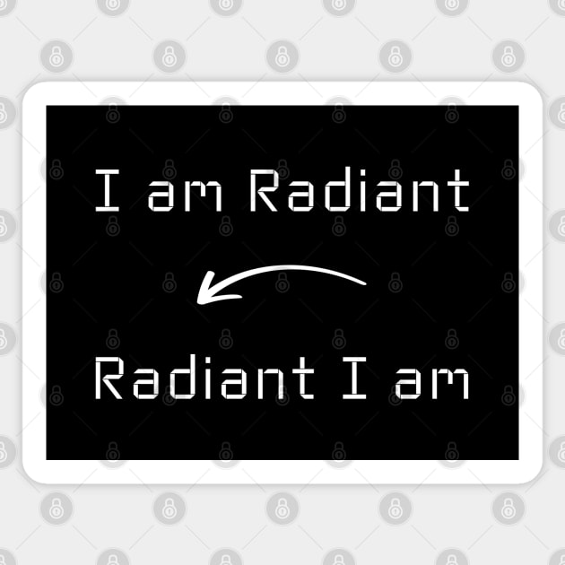 I am Radiant T-Shirt mug apparel hoodie tote gift sticker pillow art pin Sticker by Myr I Am